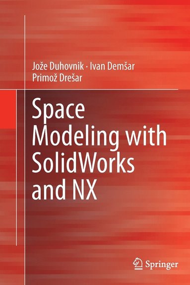 bokomslag Space Modeling with SolidWorks and NX