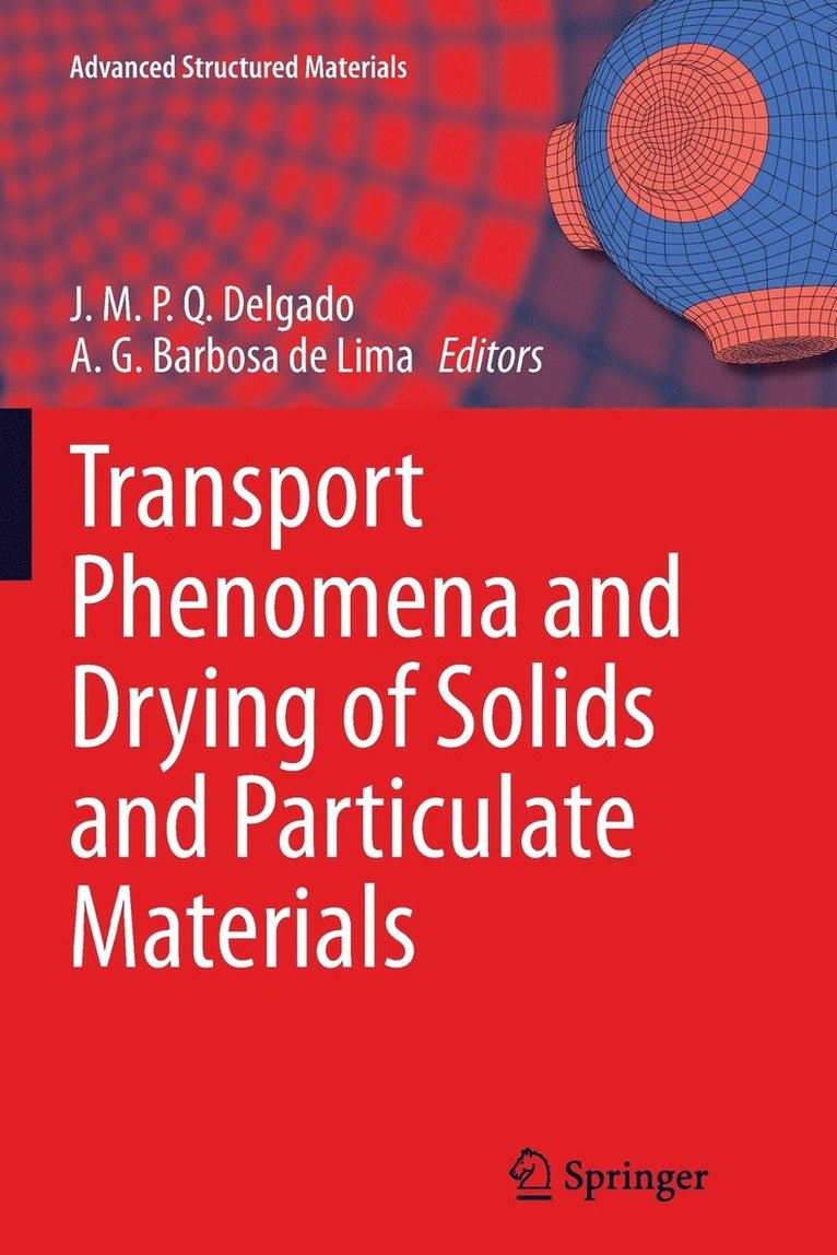 J.M.P.Q. Delgado, A.G. Barbosa de Lima, J. M. P. Q. Delgado, A. G. Barbosa De Lima, A. G. Barbosa de Lima - Transport Phenomena and Drying of Solids and Particulate Materials, Häftad