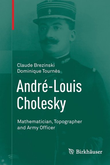 bokomslag André-Louis Cholesky: Mathematician, Topographer and Army Officer