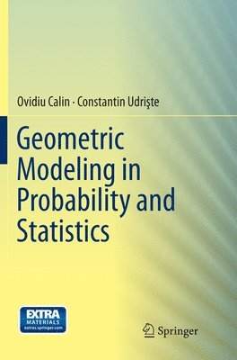 Geometric Modeling in Probability and Statistics 1