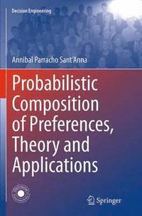 bokomslag Probabilistic Composition of Preferences, Theory and Applications