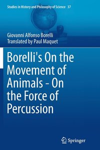 bokomslag Borelli's On the Movement of Animals - On the Force of Percussion
