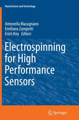 Antonella Macagnano, Emiliano Zampetti, Erich Kny - Electrospinning for High Performance Sensors, Häftad