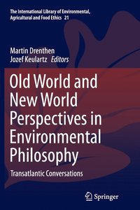 bokomslag Old World and New World Perspectives in Environmental Philosophy