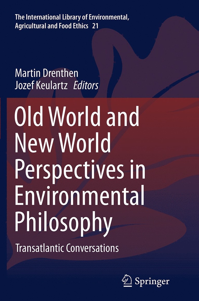 Martin Drenthen, Jozef Keulartz - Old World and New World Perspectives in Environmental Philosophy, Häftad