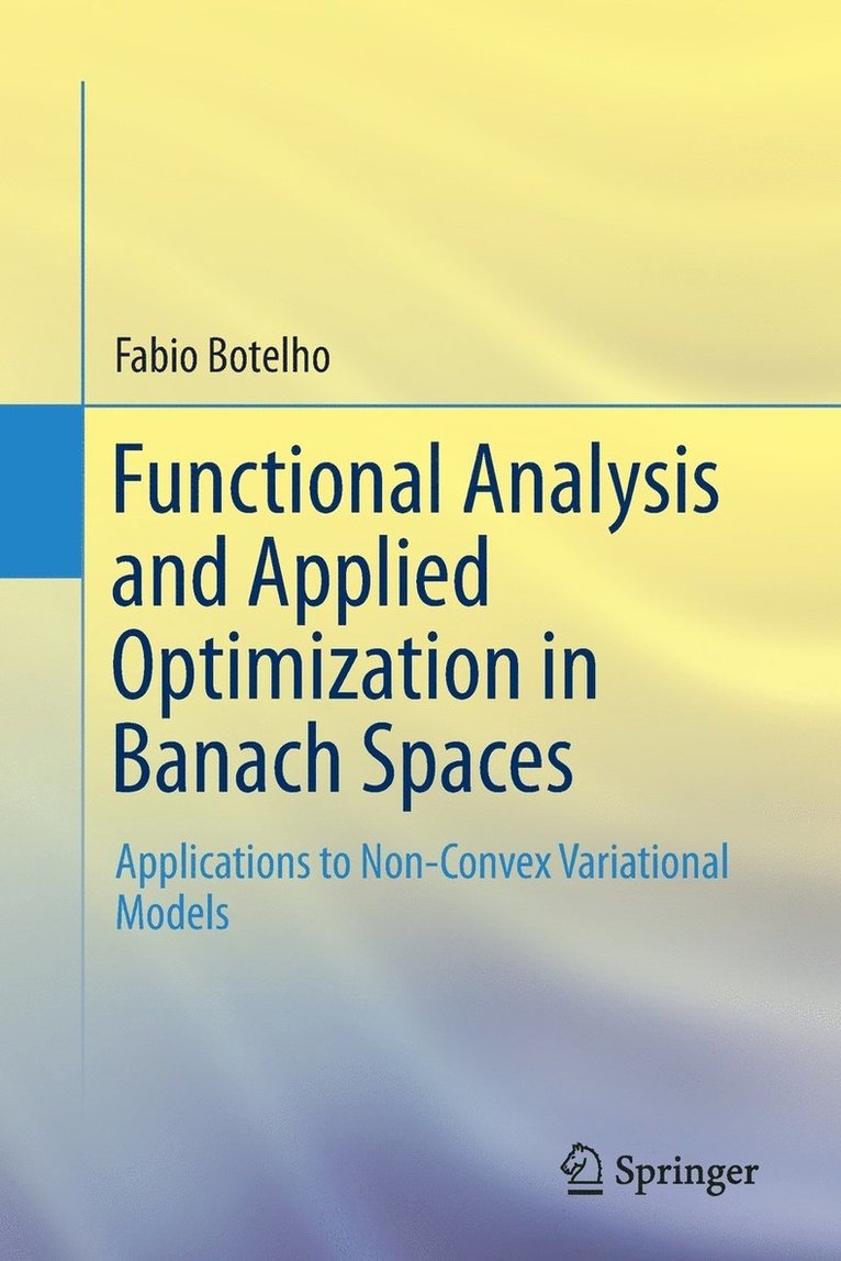 Functional Analysis and Applied Optimization in Banach Spaces 1