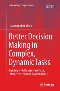 bokomslag Better Decision Making in Complex, Dynamic Tasks