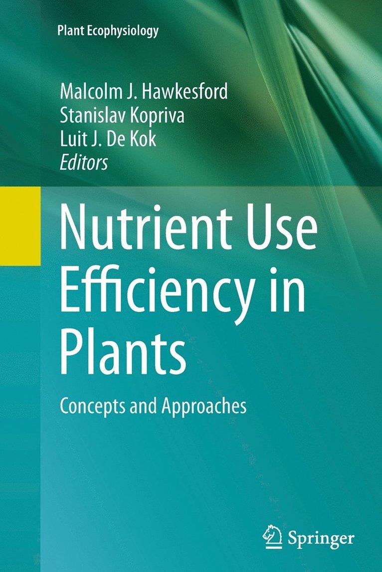 Malcolm J. Hawkesford, Stanislav Kopriva, Luit J. De Kok - Nutrient Use Efficiency in Plants, Häftad