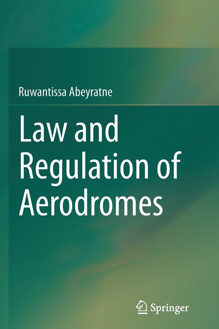 Dr. Ruwantissa Abeyratne, Ruwantissa Abeyratne - Law and Regulation of Aerodromes, Häftad