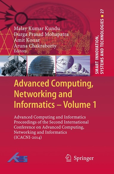 Malay Kumar Kundu, Durga Prasad Mohapatra, Amit Konar, Aruna Chakraborty - Advanced Computing, Networking and Informatics- Volume 1, Häftad