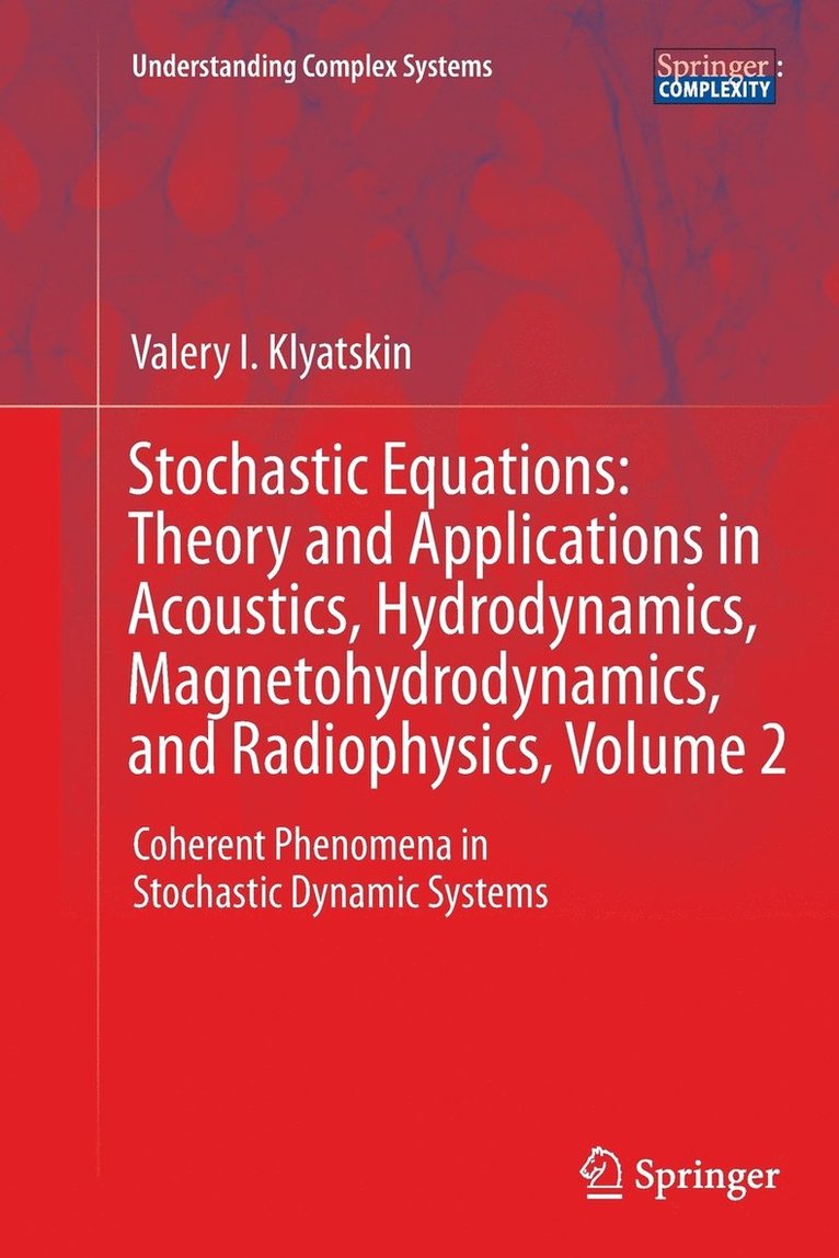 Valery I. Klyatskin - Stochastic Equations: Theory and Applications in Acoustics, Hydrodynamics, Magnetohydrodynamics, and Radiophysics, Volume 2, Häftad