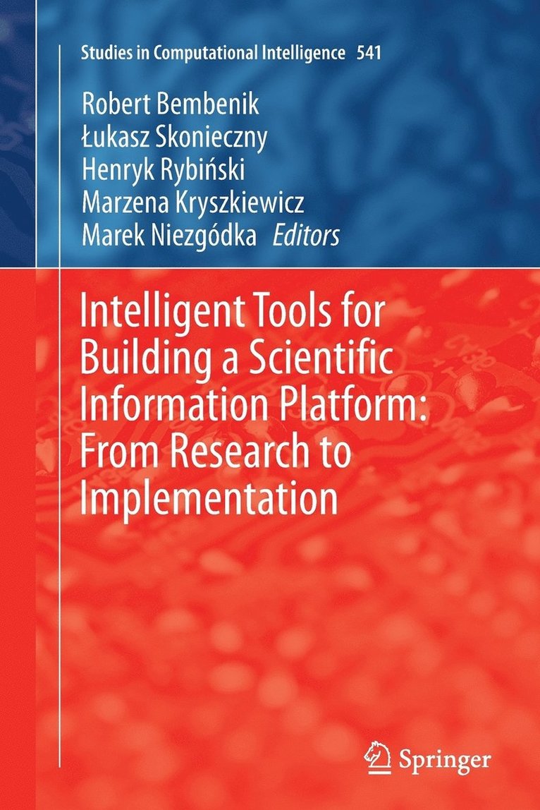 Intelligent Tools for Building a Scientific Information Platform: From Research to Implementation 1