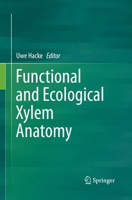 Functional and Ecological Xylem Anatomy 1