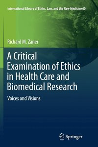 bokomslag A Critical Examination of Ethics in Health Care and Biomedical Research