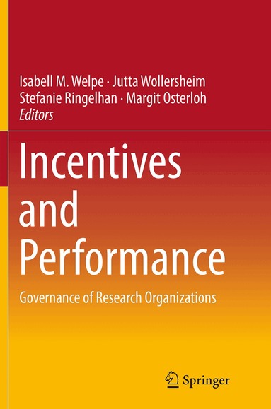 Isabell M. Welpe, Jutta Wollersheim, Stefanie Ringelhan, Margit Osterloh - Incentives and Performance, Häftad