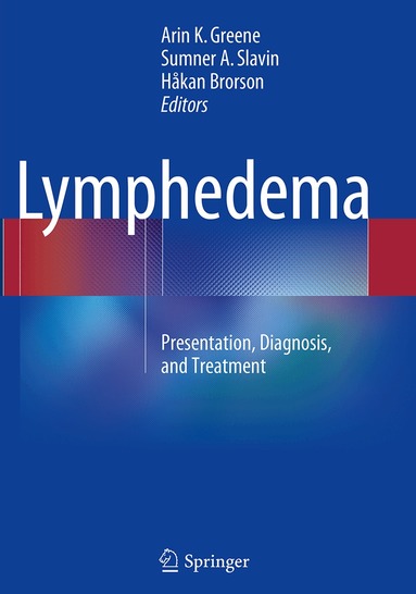 Arin K. Greene, Sumner A. Slavin, Håkan Brorson - Lymphedema, Häftad