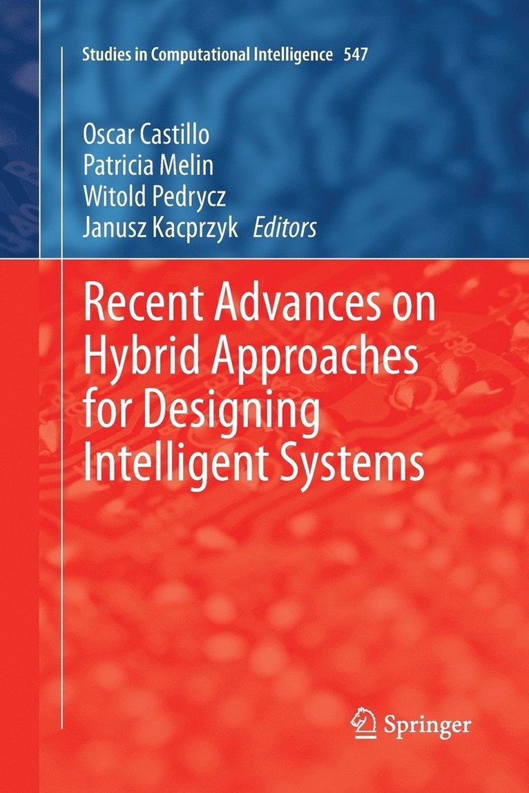 Recent Advances on Hybrid Approaches for Designing Intelligent Systems 1