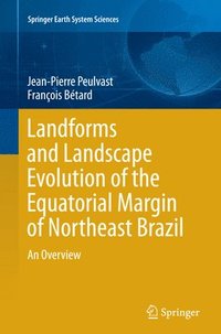 bokomslag Landforms and Landscape Evolution of the Equatorial Margin of Northeast Brazil