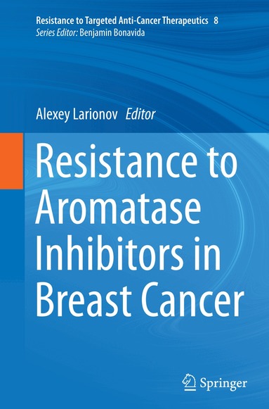 Alexey Larionov - Resistance to Aromatase Inhibitors in Breast Cancer, Häftad