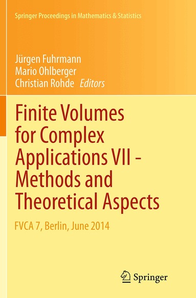 Jürgen Fuhrmann, Mario Ohlberger, Christian Rohde - Finite Volumes for Complex Applications VII-Methods and Theoretical Aspects, Häftad