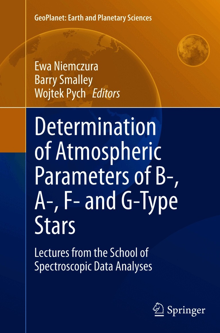 Ewa Niemczura, Barry Smalley, Wojtek Pych - Determination of Atmospheric Parameters of B-, A-, F- and G-Type Stars, Häftad