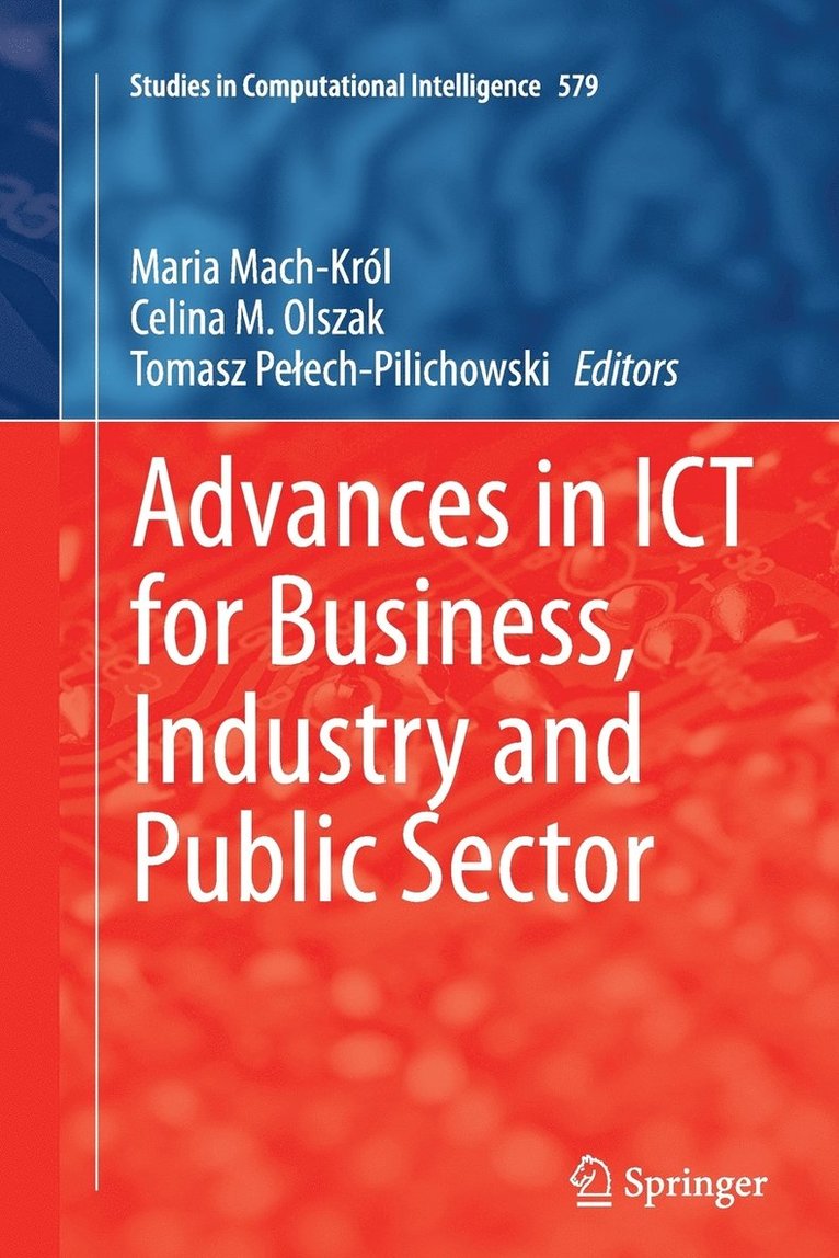 Maria Mach-Król, Celina M. Olszak, Tomasz Pełech-Pilichowski, Tomasz Pe¿ech-Pilichowski - Advances in ICT for Business, Industry and Public Sector, Häftad