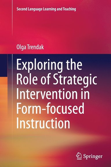 bokomslag Exploring the Role of Strategic Intervention in Form-focused Instruction