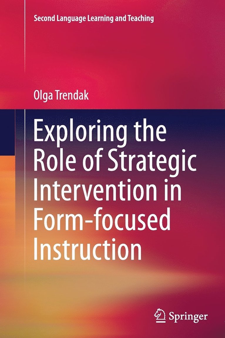 Exploring the Role of Strategic Intervention in Form-focused Instruction 1