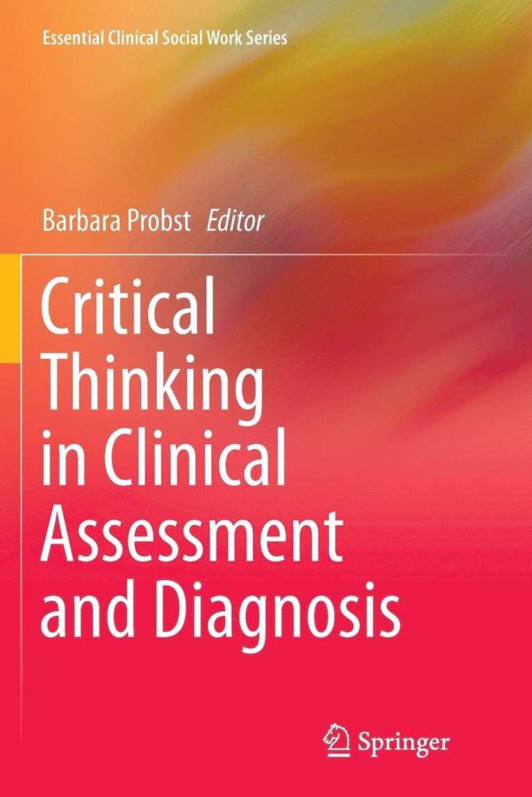 Barbara Probst - Critical Thinking in Clinical Assessment and Diagnosis, Häftad
