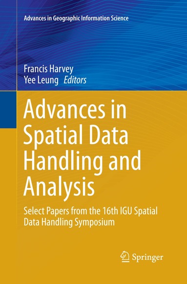 Francis Harvey, Yee Leung - Advances in Spatial Data Handling and Analysis, Häftad