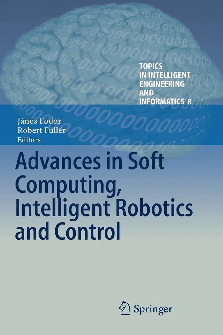Advances in Soft Computing, Intelligent Robotics and Control 1