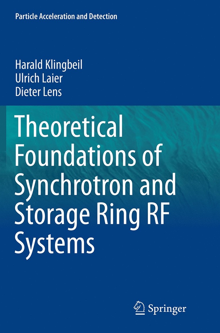 Harald Klingbeil, Ulrich Laier, Dieter Lens - Theoretical Foundations of Synchrotron and Storage Ring RF Systems, Häftad