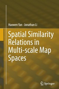 bokomslag Spatial Similarity Relations in Multi-scale Map Spaces