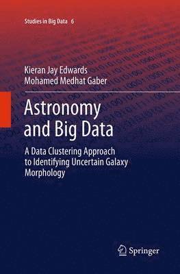 Kieran Jay Edwards, Mohamed Medhat Gaber - Astronomy and Big Data, Häftad