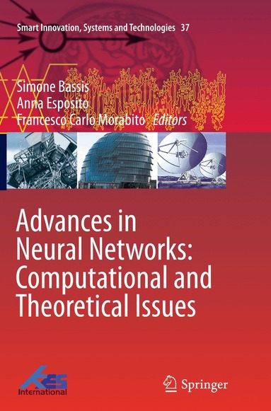 Simone Bassis, Anna Esposito, Francesco Carlo Morabito - Advances in Neural Networks: Computational and Theoretical Issues, Häftad