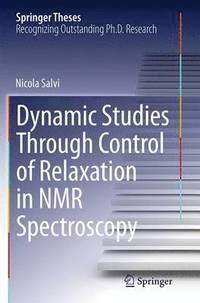 bokomslag Dynamic Studies Through Control of Relaxation in NMR Spectroscopy