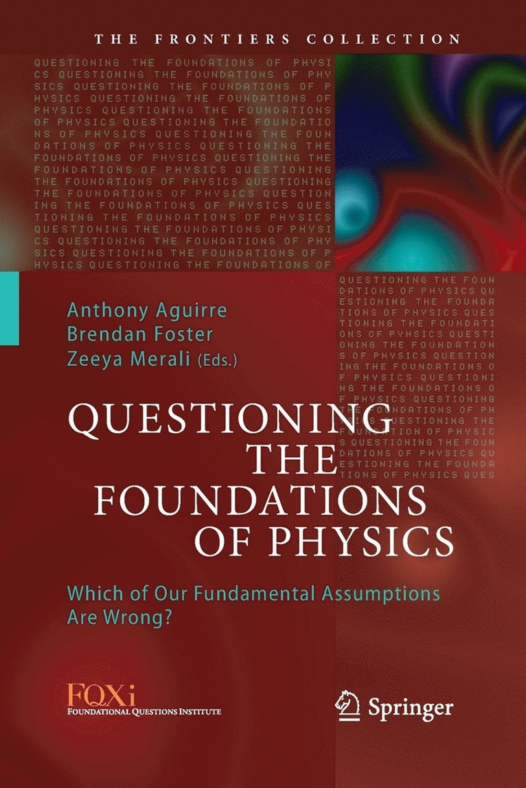 Questioning the Foundations of Physics 1