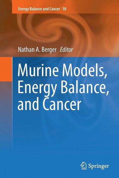 bokomslag Murine Models, Energy Balance, and Cancer