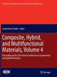 bokomslag Composite, Hybrid, and Multifunctional Materials, Volume 4