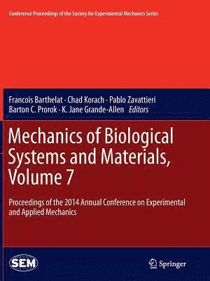 Mechanics of Biological Systems and Materials, Volume 7 1
