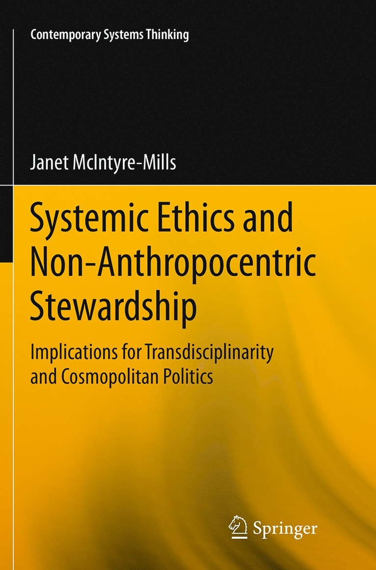Janet McIntyre-Mills - Systemic Ethics and Non-Anthropocentric Stewardship, Häftad