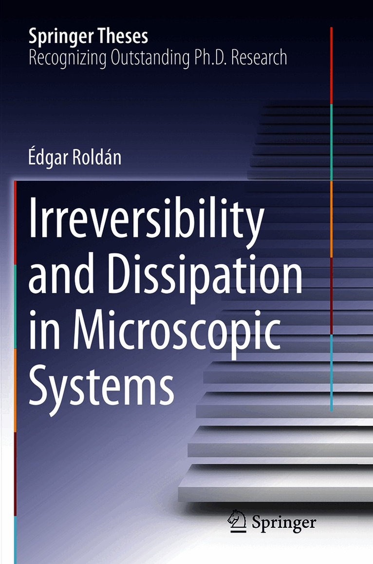 Édgar Roldán - Irreversibility and Dissipation in Microscopic Systems, Häftad