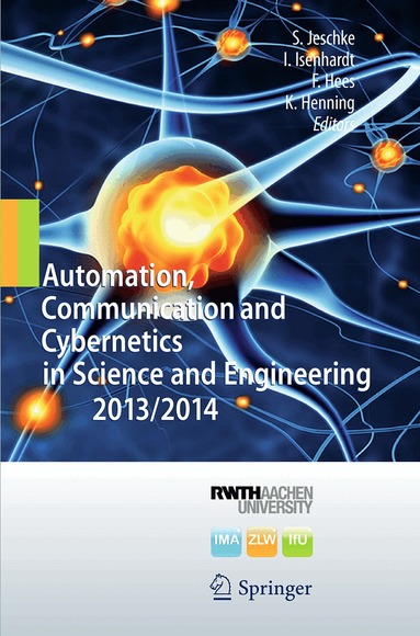 Sabina Jeschke, Ingrid Isenhardt, Frank Hees, Klaus Henning - Automation, Communication and Cybernetics in Science and Engineering 2013/2014, Häftad