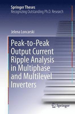 Peak-to-Peak Output Current Ripple Analysis in Multiphase and Multilevel Inverters 1