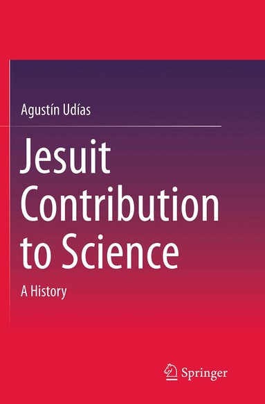 Agustín Udías - Jesuit Contribution to Science, Häftad