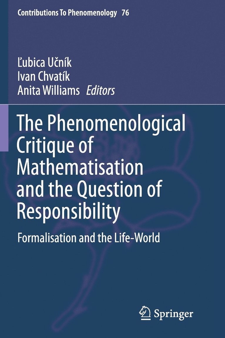 The Phenomenological Critique of Mathematisation and the Question of Responsibility 1