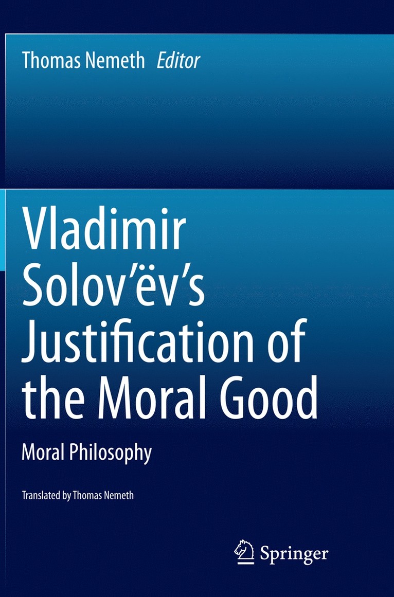 Thomas Nemeth - Vladimir Solov’ëv's Justification of the Moral Good, Häftad