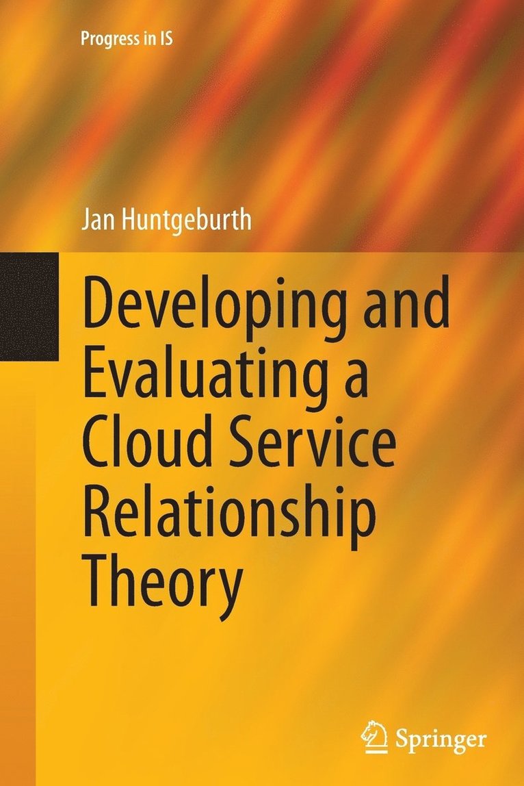 Jan Huntgeburth - Developing and Evaluating a Cloud Service Relationship Theory, Häftad