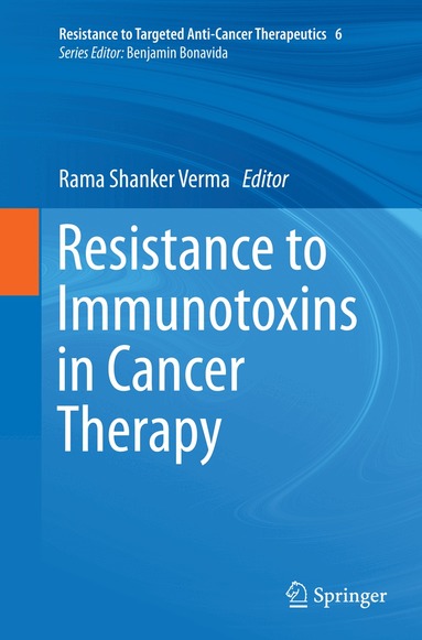 Rama Shanker Verma, Benjamin Bonavida - Resistance to Immunotoxins in Cancer Therapy, Häftad