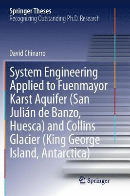 System Engineering Applied to Fuenmayor Karst Aquifer (San Julin de Banzo, Huesca) and Collins Glacier (King George Island, Antarctica) 1